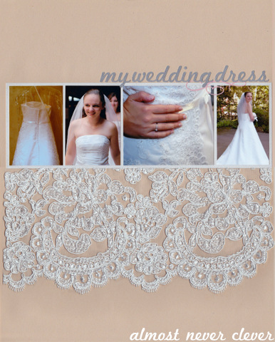 Wedding Dress Scrapbook Page To see all the pages of my wedding scrapbook so